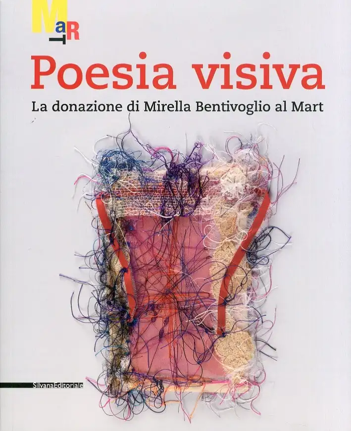 Poesia visiva. La Donazione di Mirella Bentivoglio al Mart