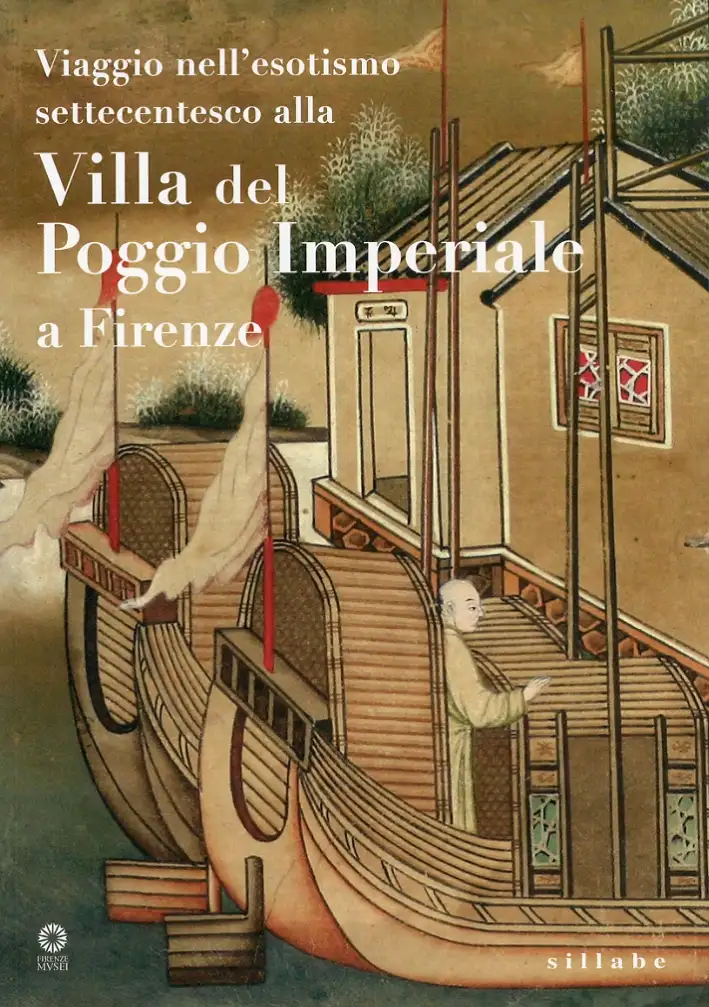Viaggio nell'Esotismo Settecentesco alla Villa del Poggio Imperiale a Firenze. Il Riallestimento delle Stanza dei Quadri Cinesi e i Restauri nei Quartieri Leopoldini al Piano Nobile