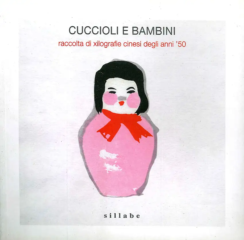 Cuccioli e Bambini. Raccolta di Xilografie Cinesi degli Anni '50