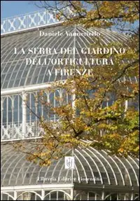 La Serra del Giardino dell'Orticoltura a Firenze