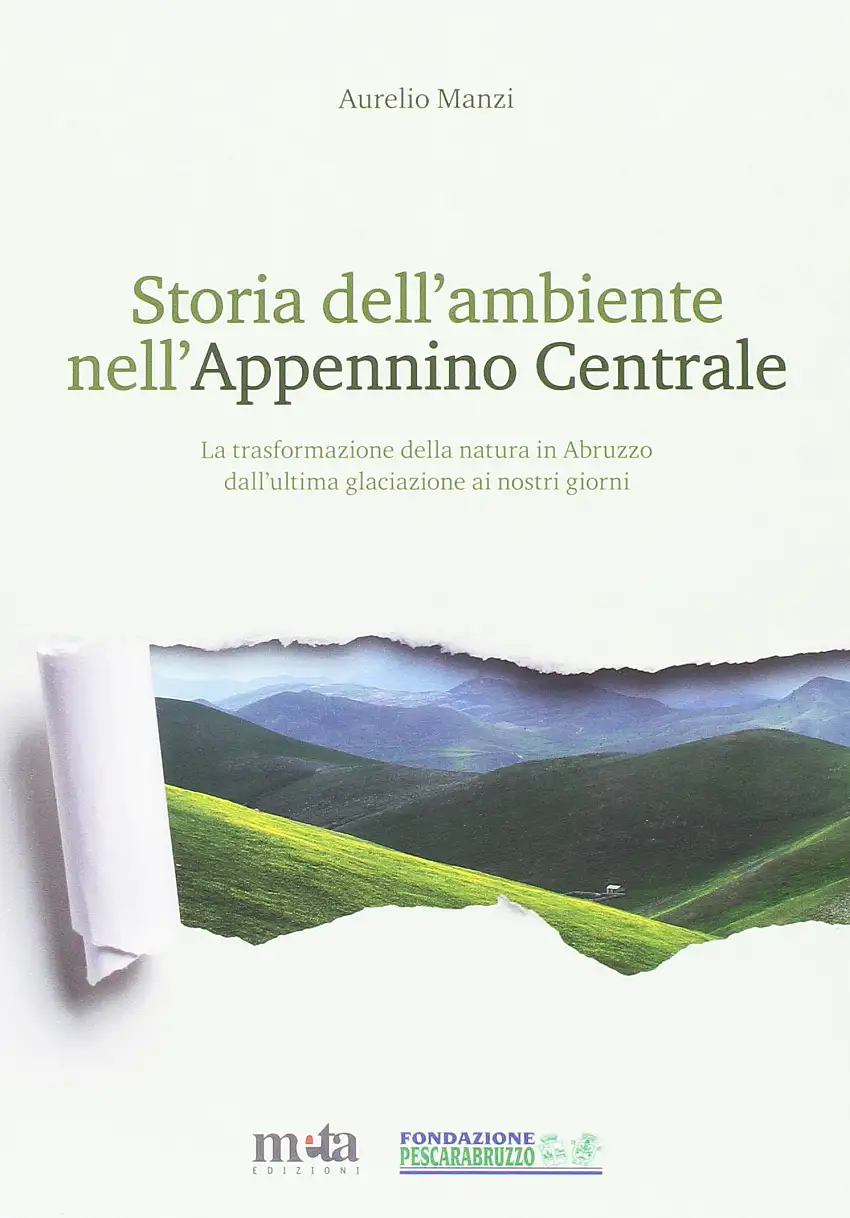 Storia dell'ambiente nell'Appennino centrale. La trasformazione della natura in Abruzzo dall'ultima glaciazione ai nostri giorni
