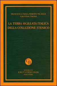 La terra sigillata italica della collezione Stenico