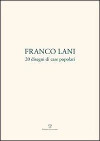 Franco Lani. 20 disegni di case popolari. Ediz. italiana e inglese