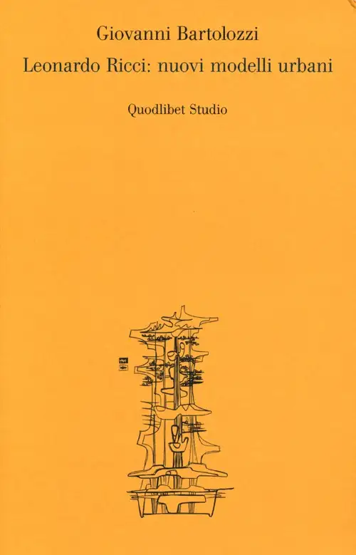 Leonardo Ricci: nuovi modelli urbani