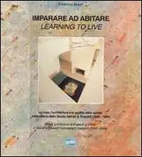 Imparare ad abitare. La casa, l'architettura e le qualità dello spazio nella ricerca dello Studio Salvati & Tresoldi (1956-1994). Learning to live. Home, architecture and space qualities in Salvati & Tresoldi Partnership's resaearch (1956-1994)