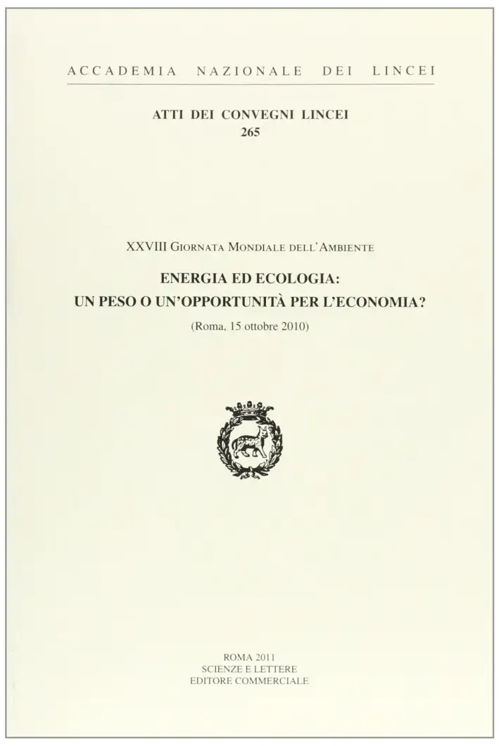 Energia ed Ecologia: un Peso o un'Opportunità per L'Economia?. 28° Giornata Mondiale dell'Ambiente (Roma, 15 Ottobre 2010)