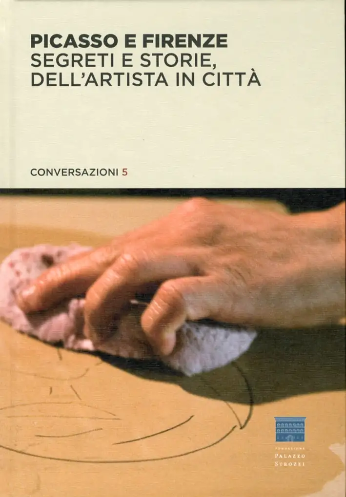 Picasso e Firenze. Segreti e storie dell'artista in città