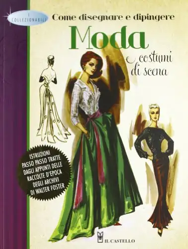Come disegnare e dipingere moda e costumi di scena