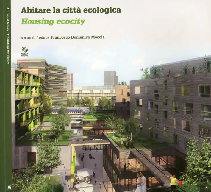 Abitare la Città Ecologica. Housing Ecocity