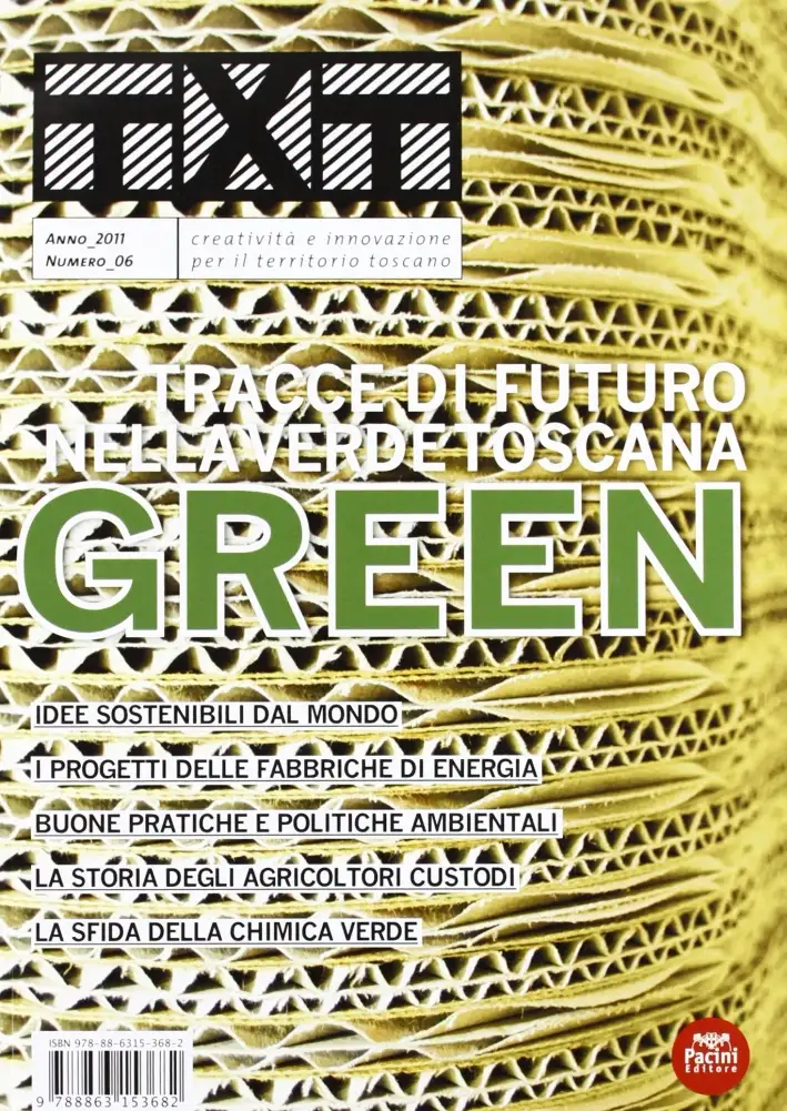 Txt. Creatività e innovazione per il territorio toscano (2012). Ediz. italiana e inglese. Vol. 6: Green. Tracce di futuro nella verde Toscana