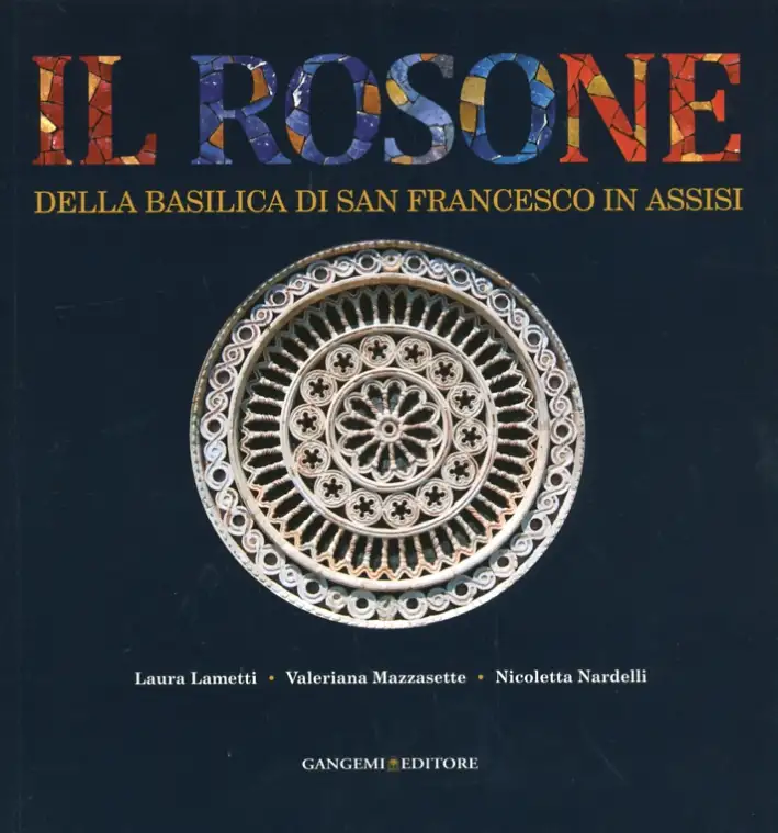 Il rosone della basilica di San Francesco in Assisi. Funzione luminosa e allusioni simboliche