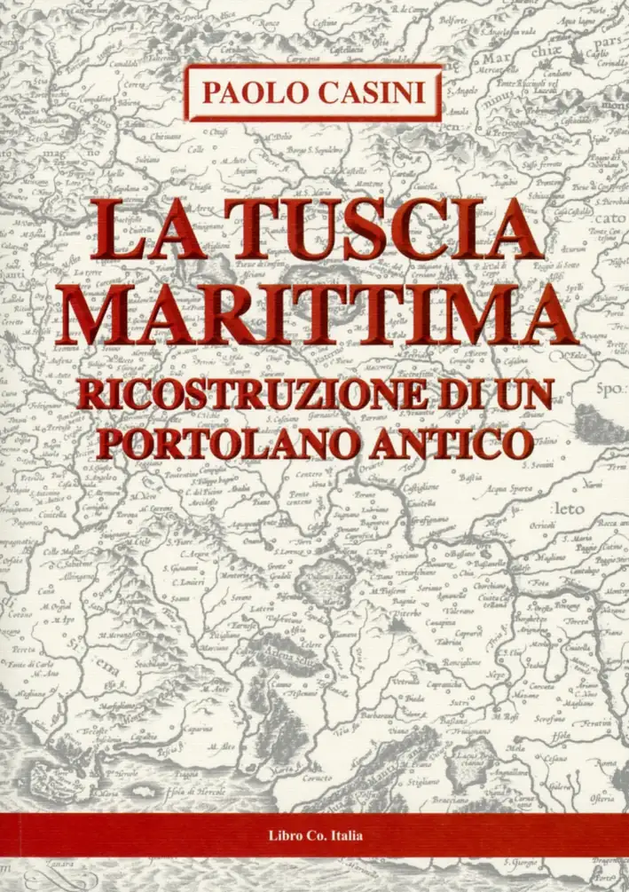La Tuscia Marittima. Ricostruzione di un Portolano Antico