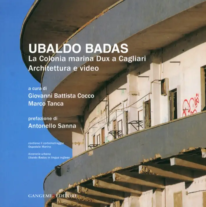 Ubaldo Badas. La colonia marina Dux a Cagliari. Architettura e video