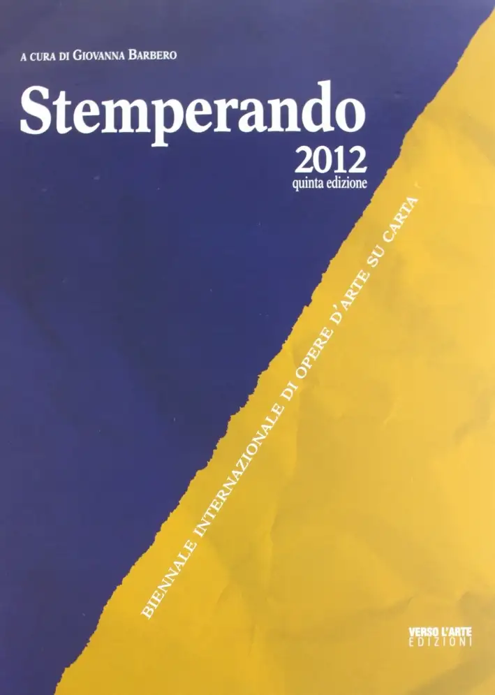 Stemperando. Stemperando. Biennale internazionale di opere d'arte su carta. 5ª ediz