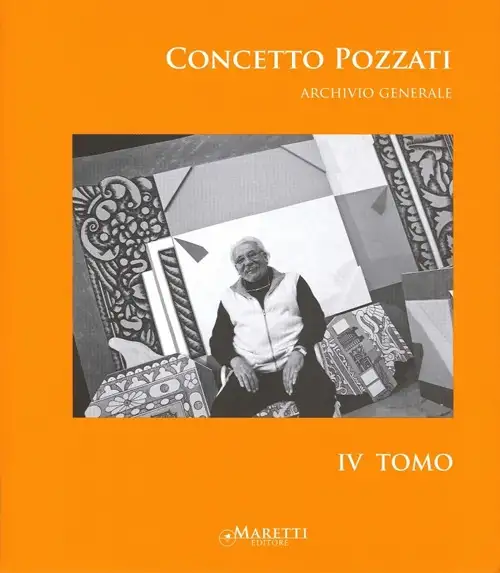 Concetto Pozzati. Archivio Generale. Tomo 4
