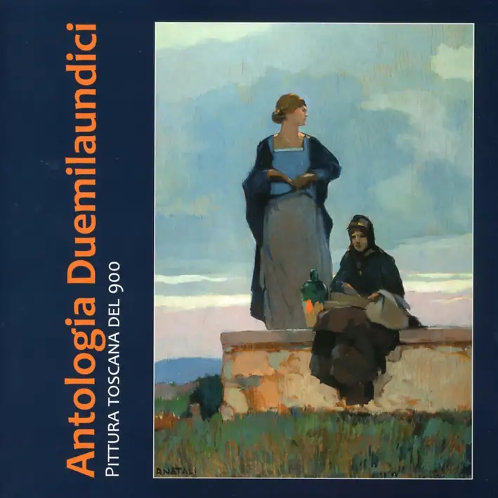 Antologia duemilaundici. Pittura toscana del '900