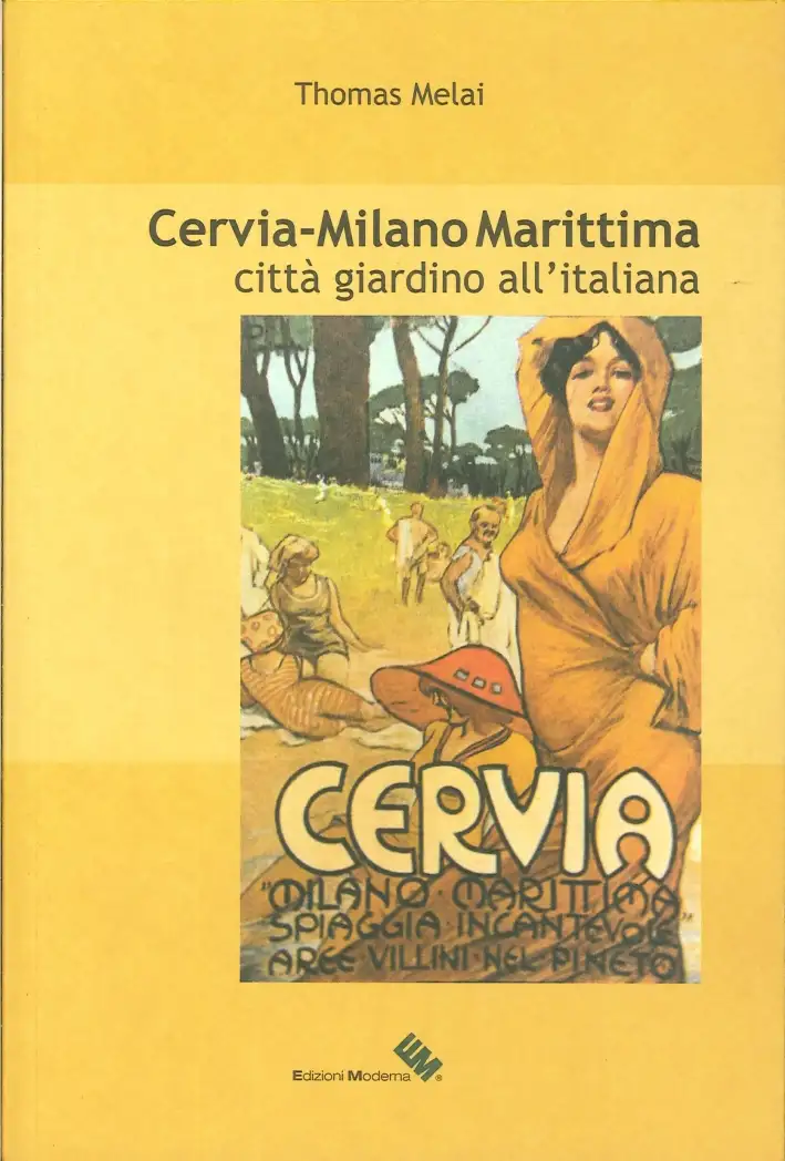 Cervia ­ Milano Marittima. Città Giardino all'Italiana