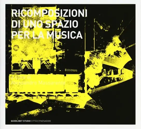 Ricomposizioni di uno spazio per la musica. Studi per il restauro del complesso dell'Auditorium nell'ex Arcispedale Sant'Anna a Ferrara