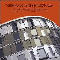 Verso uno stile "Stile nazionale". Temi e figure per una storia del territorio, della città e delle tipologie funzionali