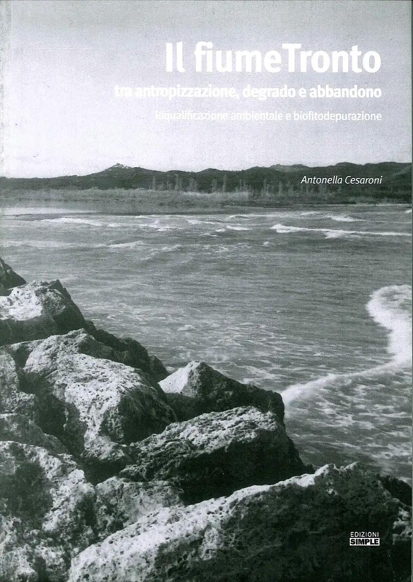 Il Fiume Tronto tra Antropizzazione, Degrado e Abbandono. Riqualificazione Ambientale e Biofitodepurazione