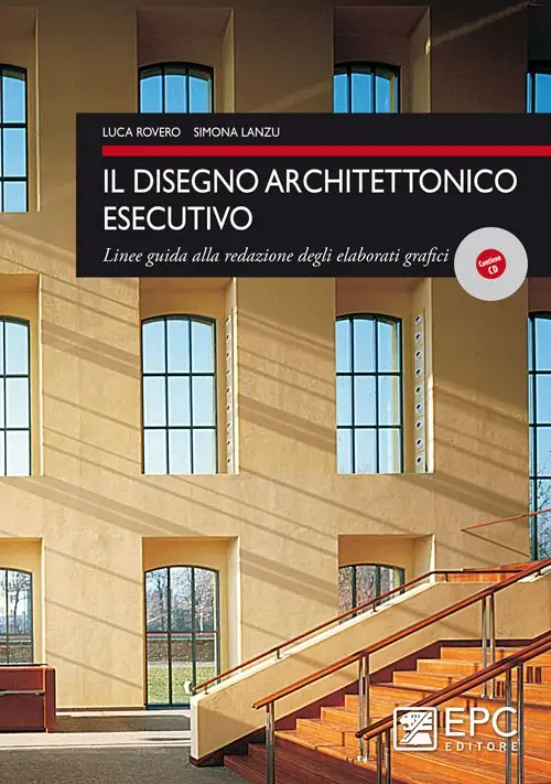 Il disegno architettonico esecutivo. Linee guida alla redazione degli elaborati grafici