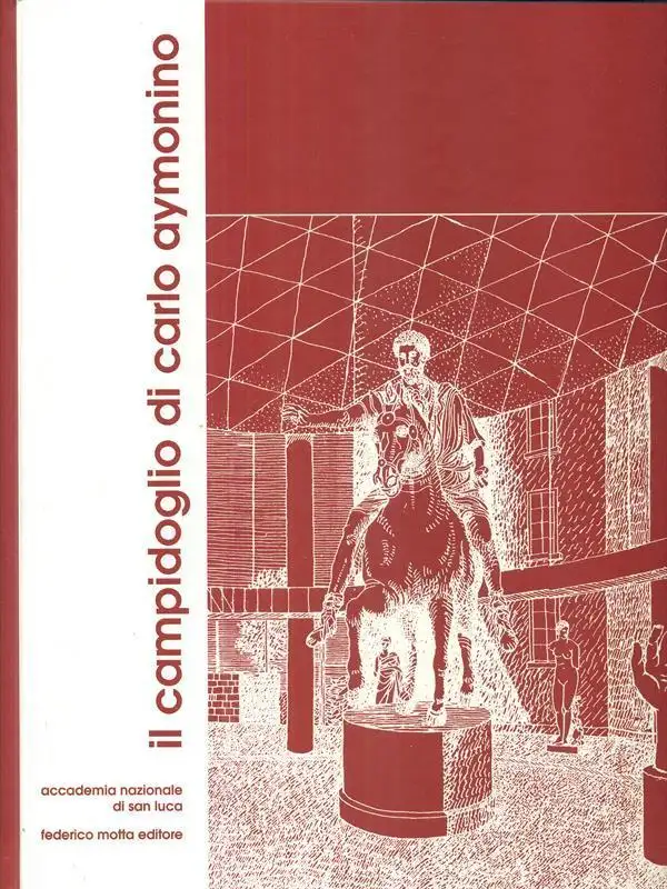 Il Campidoglio di C. Aymonino. Ediz. illustrata