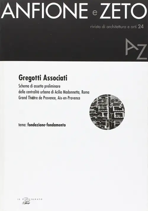 Anfione e Zeto. 24. Gregotti Associati. Schema di Assetto Preliminare delle Centralità Urbana di Acilia Madonnetta, Roma, Grand Théâtre De Provence, Aix-En-Provence