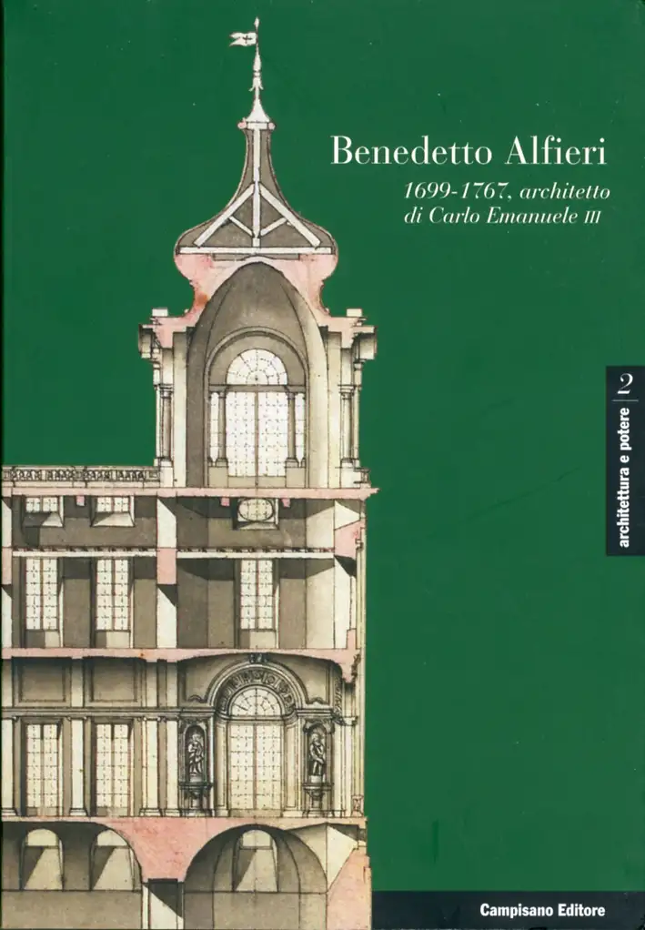 Benedetto Alfieri. 1699-1767, Architetto di Carlo Emanuele III. E