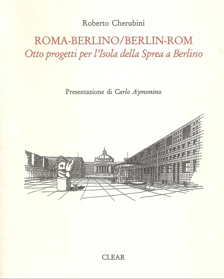 Roma-Berlino/Berlin-Rom. Otto progetti per l'Isola della Sprea a Berlino