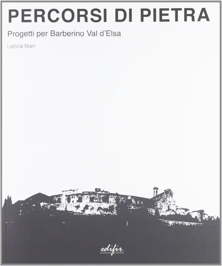 Percorsi di Pietra. Progetti per Barberino Val d'Elsa