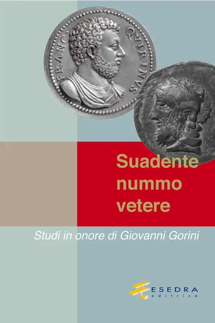 Suadente Nummo Vetere. Studi in Onore di Giovanni Gorini