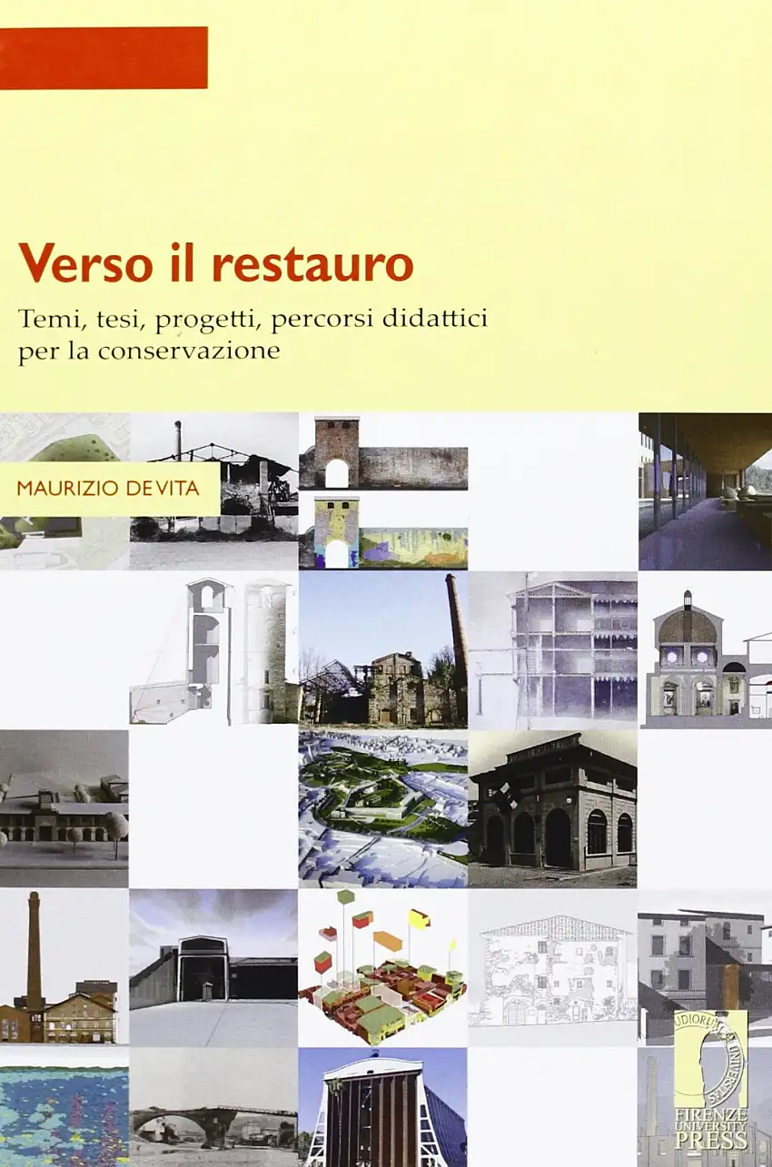 Verso il restauro. Temi, tesi, progetti per la conservazione