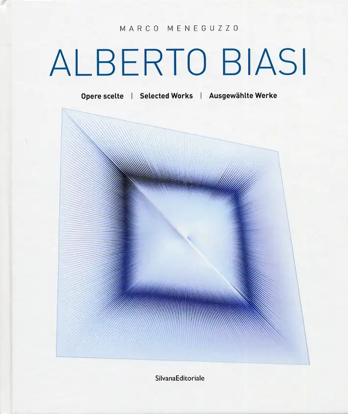 Alberto Biasi. Opere Scelte. Selected Works. Ausgewahlte Werke