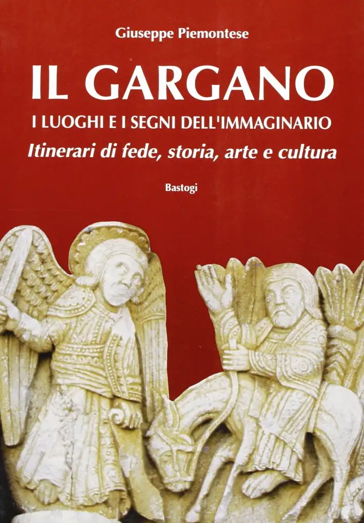 Il Gargano. I luoghi e i segni dell'immaginario