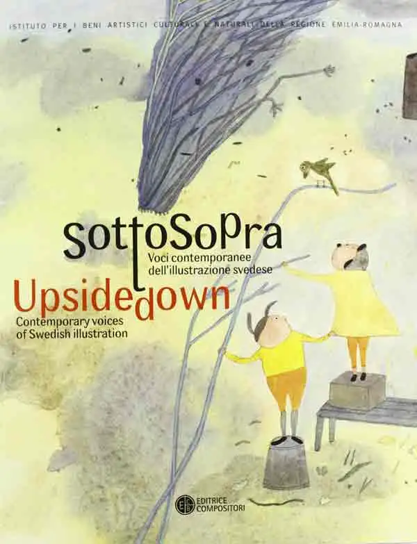 Sottosopra. Voci contemporanee dell'illustrazione svedese-Upside down contemporary voices of swedish illustration