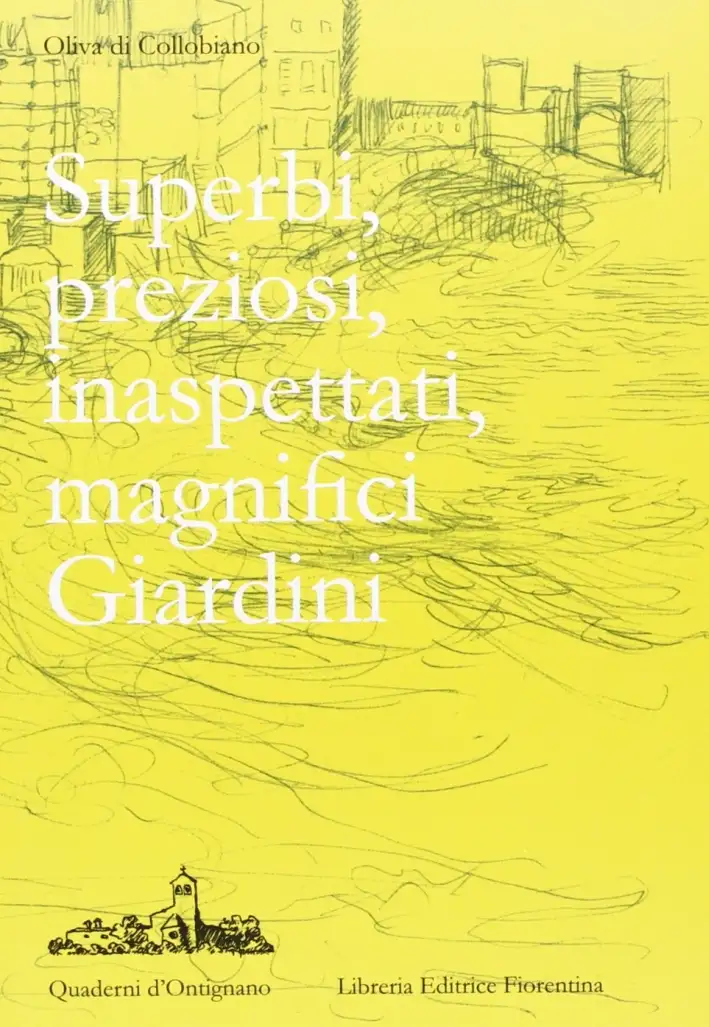 Superbi, preziosi, inaspettati, magnifici giardini