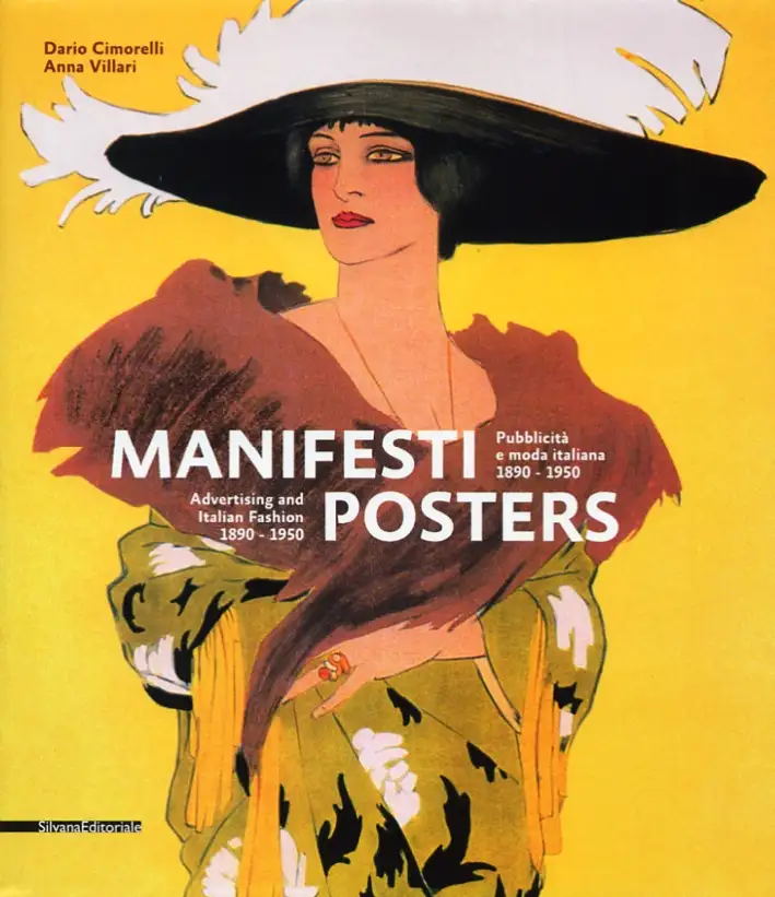 Manifesti. Posters. Pubblicità e Moda Italiana 1890-1950. Advertising and Italian Fashion 1890-1950