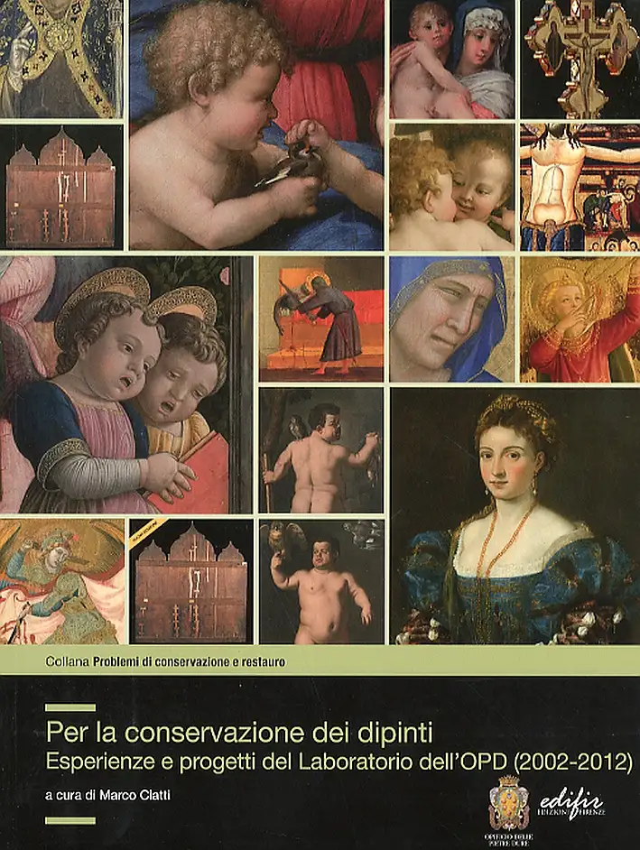Per la conservazione dei dipinti. Esperienze e progetti del laboratorio dell'OPD (2002-2012)