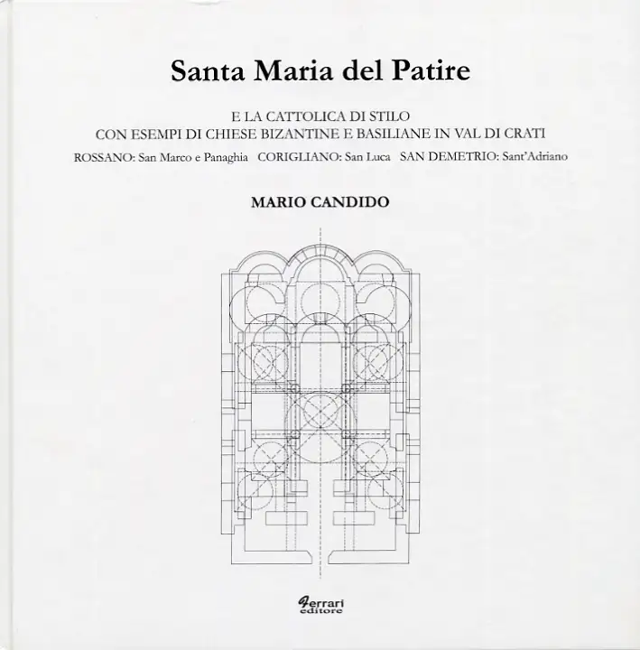 Santa Maria del Patire e la Cattolica di Stilo con esempi di chiese bizantine e basiliane in Val di Crati