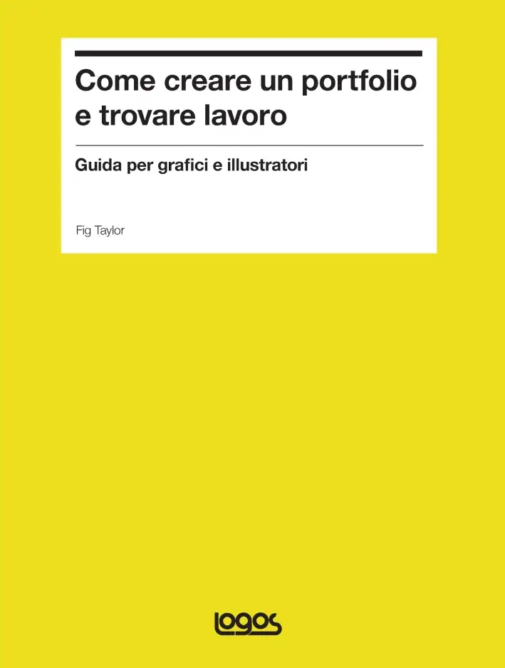 Come creare un portfolio e trovare lavoro. Guida per grafici e illustratori