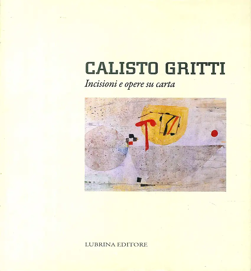Calisto Gritti. Incisioni e opere su carta