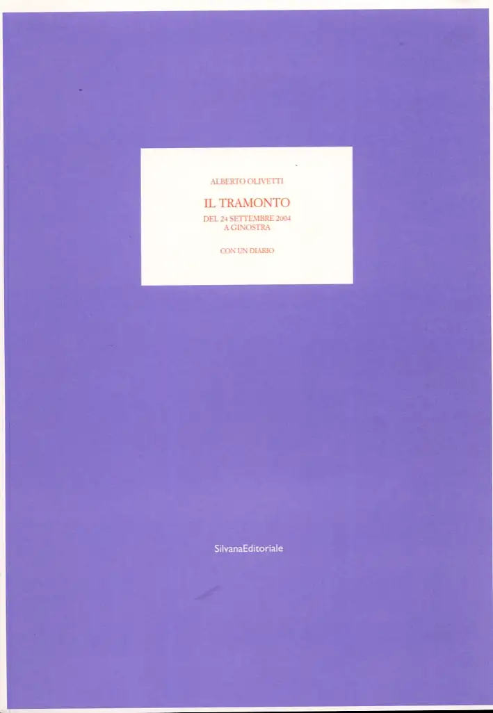 Alberto Olivetti. Il Tramonto del 24 settembre 2004 a Ginostra. Con un diario