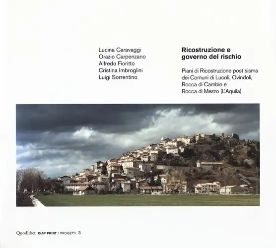 Ricostruzione e governo del rischio. Piani di ricostruzione post sisma dei comuni di Lucoli, Ovindoli, Rocca di Cambio e Rocca di Mezzo