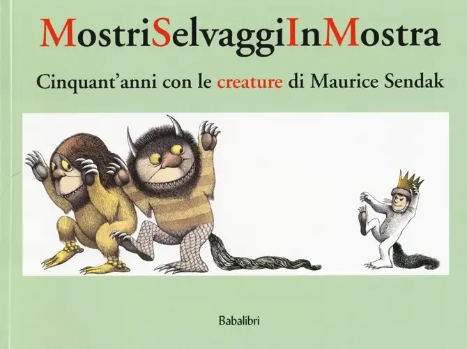 Mostri selvaggi in mostra. Cinquant'anni con le creature di Maurice Sendak