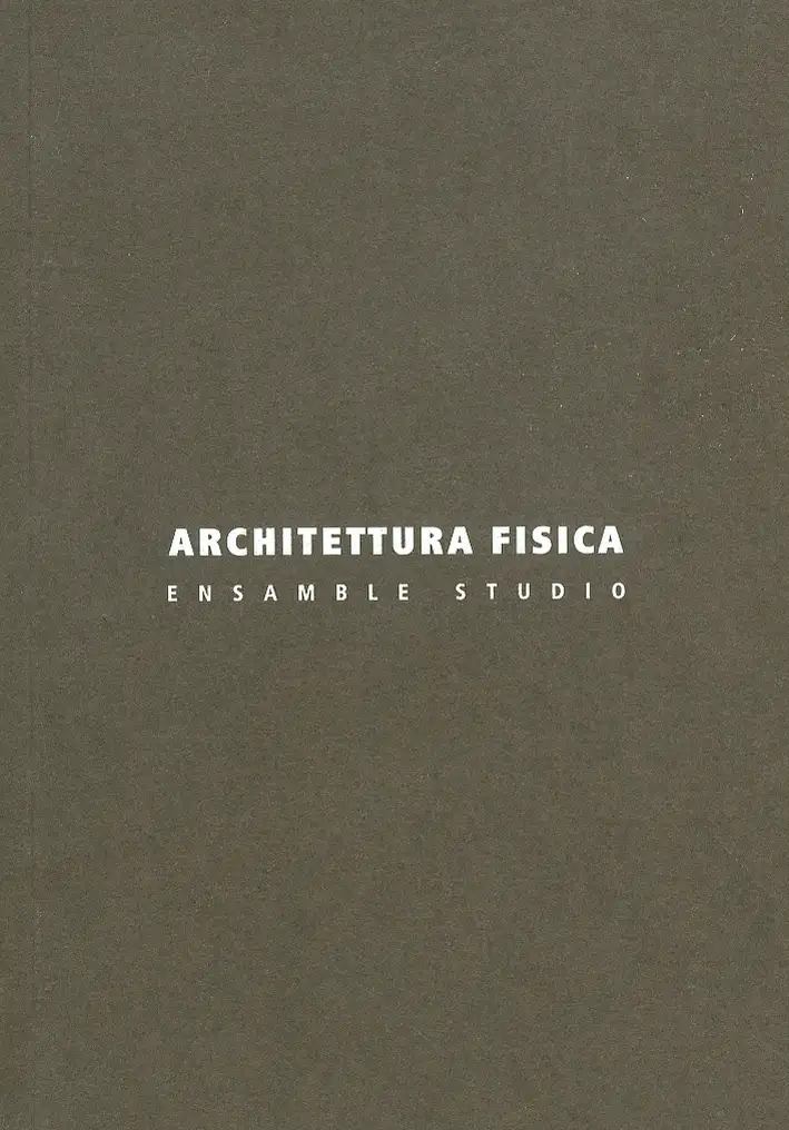 Architettura fisica. Ensamble Studio