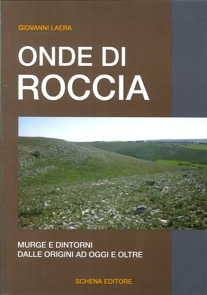 Onde di roccia. Murge e dintorni, dalle origini ad oggi e oltre