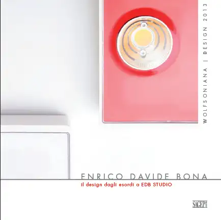 Enrico Davide Bona. Il Design dagli Esordi a Edb Studio
