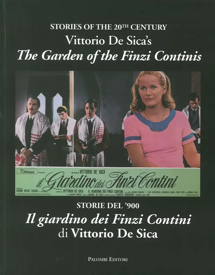 Storie del '900. Il Giardino dei Finzi Contini di Vittorio De Sica. Stories of the 20th Century. Vittorio De Sica'S the Garden of the Finzi Continis