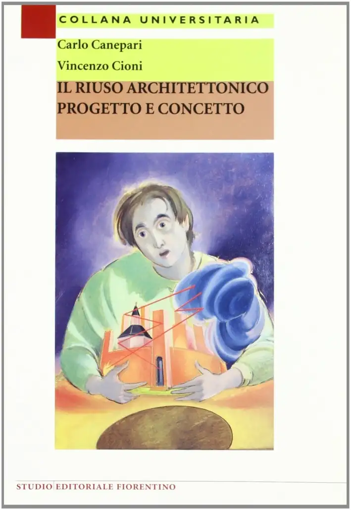 Il riuso architettonico. Progetto e concetto