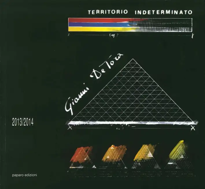 Territorio Indeterminato Gianni De Tora 2013-2014 + the World of Signs 2004